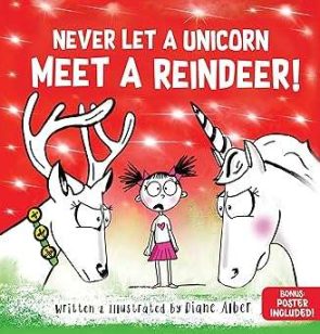 8. Never Let a Unicorn Meet a Reindeer (Book)